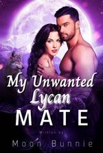 My Unwanted Lycan Mate.